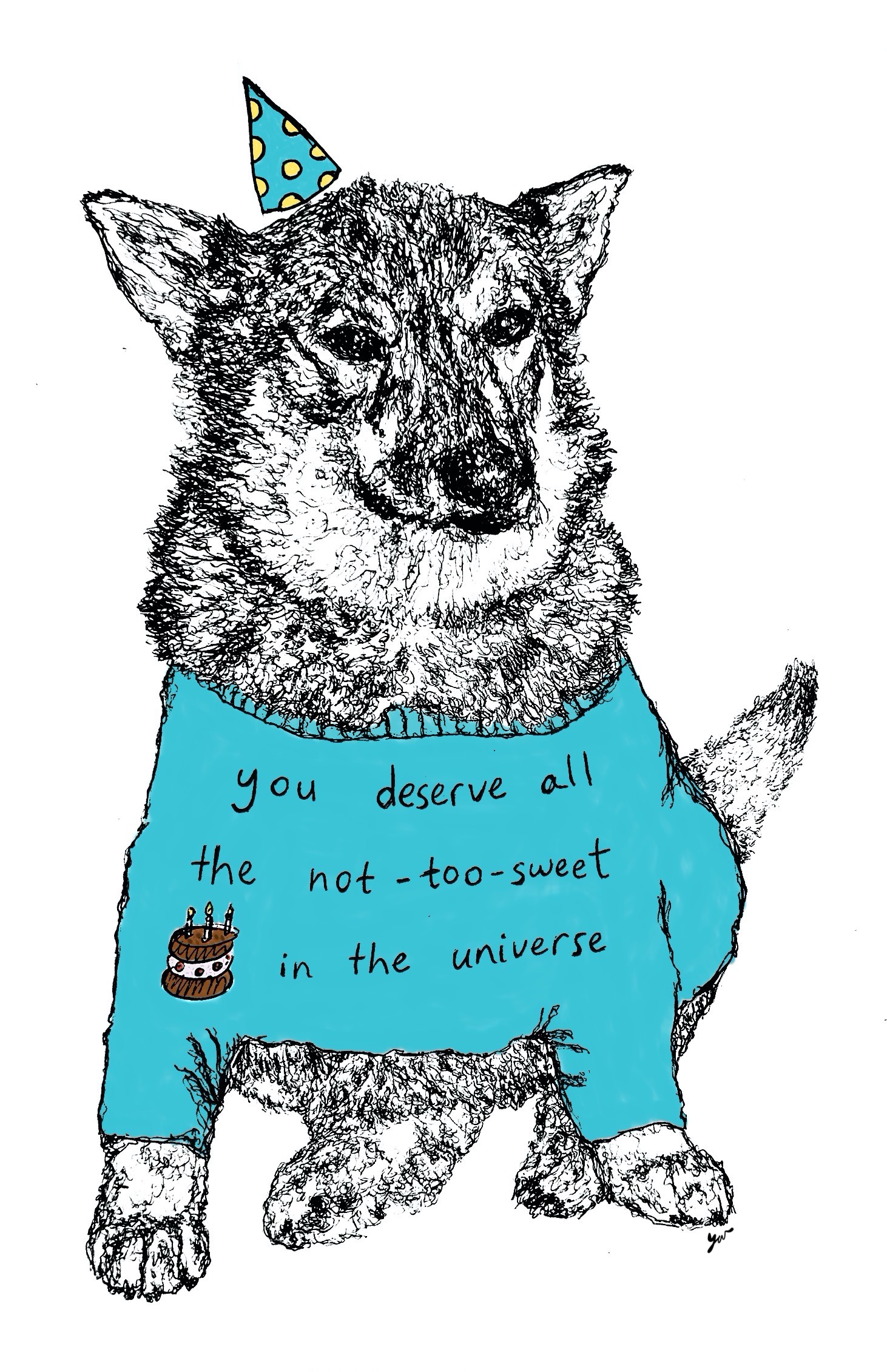 sketch of a swedish vallhund wearing a blue t-shirt with text 'you deserve all the not-so-sweet (cake emoji) in the universe'